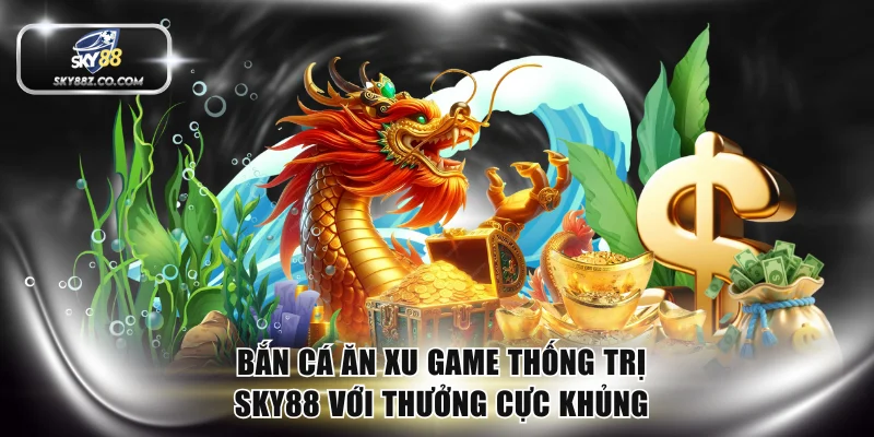 Bắn cá ăn xu